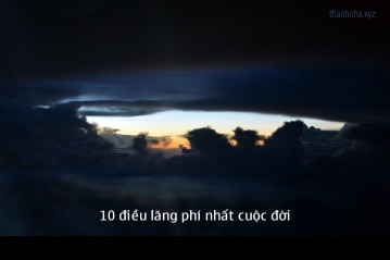 10 điều lãng phí nhất cuộc đời 10 điều lãng phí nhất cuộc đời